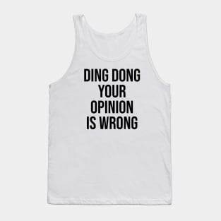 ding dong your opinion viral saying social media tiktok Tank Top